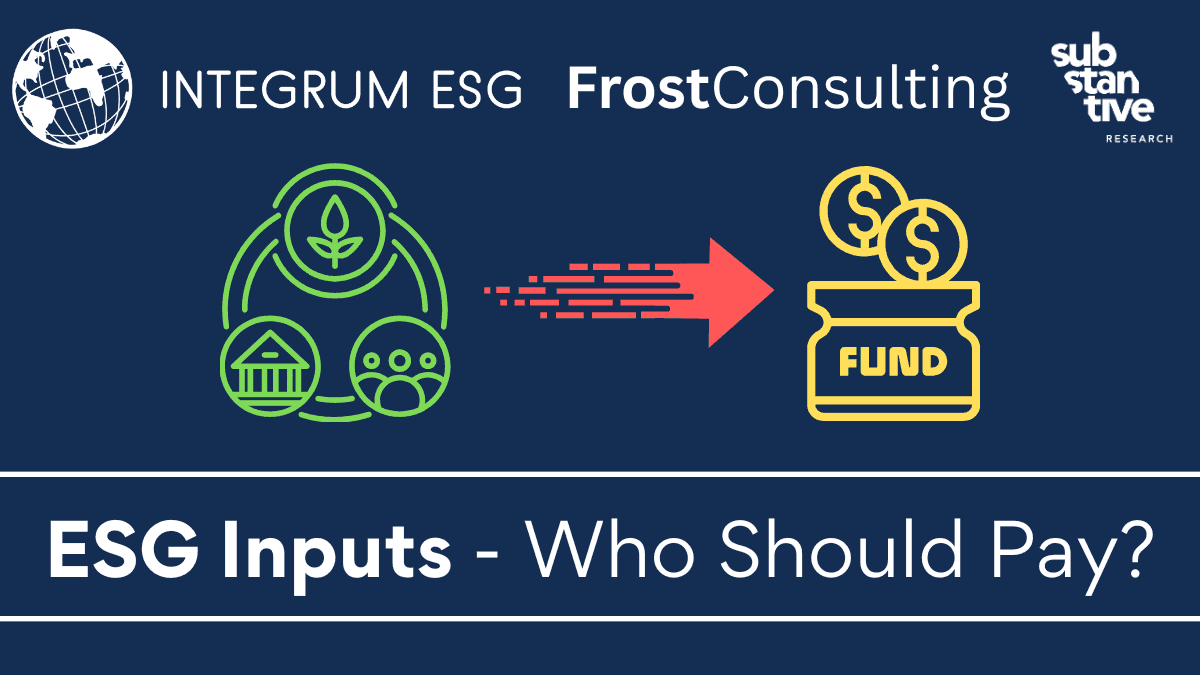 ESG Inputs: Who Should Pay? - Webinar Summary
